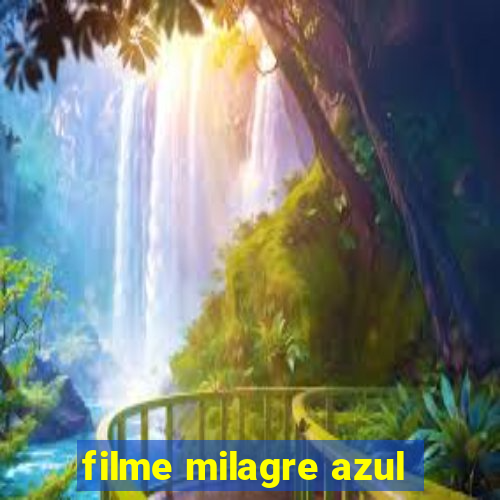 filme milagre azul